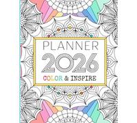 Color & Inspire - Weekly Planner 2026: With Colorable Pages for Inspiration, Stress Relief & Organization