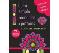 COLOR IT BEFORE SLEEP - Calm Simple Mandalas & Patterns - Complete Collection: Relaxing Evening Coloring Book for Adults & Teens | 71 Large-Print ... Patterns | 8.5 x 11 Inches | 144 Pages
