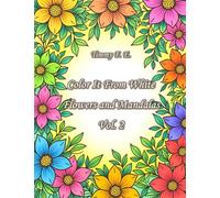 Color It From White: Flowers and Mandalas Vol. 2