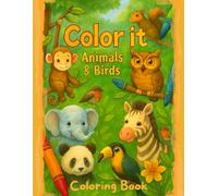Color it | Fun & Easy Coloring Book for Kids: Ages 4-8 | Cute Animals & Birds with Simple Designs