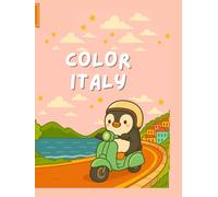 Color Italy: A Whimsical Travel-Themed Coloring Book for Kids, Teens & Adults