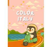 Color Italy: A Whimsical Travel-Themed Coloring Book for Kids, Teens & Adults