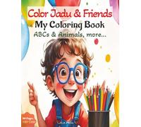 Color Jadu & Friends My Coloring Book ABC & Animals more: Color Jadu & Friends My Coloring Book ABC & Animals more | Color 100+ Letters, Animals, and ... Book for Baby, Toddlers and Preschool Kids
