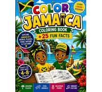 Color Jamaica: coloring book with 25 fun facts: An Educational Coloring Book Featuring Jamaican Culture, Animals, Beaches, Landmarks, and Tropical Nature for Kids Ages 4-8
