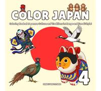 COLOR JAPAN 4: Coloring Book of Japanese Culture and Traditions in Manga and Kawaii Style!