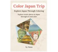 Color Japan Trip: Explore Japan Through Coloring ～日本をめぐる ぬりえの旅～