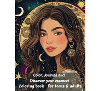 Color, Journal, and Descover Your Essence!: Coloring book for teens and adults