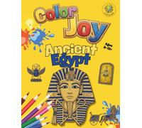 Color Joy: Ancient Egypt Coloring Book: 32 Beautiful Designs for Kids, Teens, and Adults (Ages 8-12+)