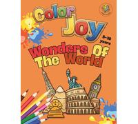 Color Joy: Coloring Book - Wonders Of The World: 32 Fun Drawings for Children Ages 5-10