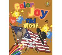 Color Joy: Fun Old West Coloring Book for Teens and Adults (Ages 8-12+): 32 Stunning Designs for Kids, Teens, and Adults