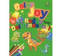 Color Joy: Libro da Colorare Il Regno dei Dinosauri per Bambini 5-10 Anni: 32 Disegni Semplici e Divertenti