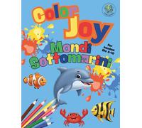 Color Joy: Libro da Colorare Mondi Sottomarini Divertente per Bambini di Età 5-10: 32 Disegni Semplici per Bambini e Bambine
