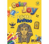 Color Joy: Libro da Colorare sull'Antico Egitto: 32 Splendidi Disegni per Bambini, Ragazzi e Adulti (8-12+ Anni) (Color Joy: Viaggio nella Storia)