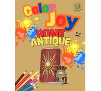 Color Joy - Livre de coloriage amusant sur la Rome antique pour garçons, enfants et adultes (8-12 ans et plus): 32 magnifiques dessins pour enfants, adolescents et adultes
