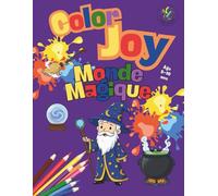 Color Joy : Livre de Coloriage - Monde Magique: 32 Dessins Amusants pour Enfants de 5 à 10 Ans
