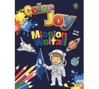 Color Joy: Malbuch - Mission Weltall: 32 lustige Malvorlagen für Kinder von 5-10 Jahren