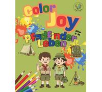 Color Joy: Malbuch - Pfadfinderleben: 32 lustige Ausmalbilder für Kinder von 5-10 Jahren