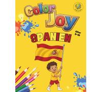 Color Joy: Malbuch - Spanien: 32 lustige Zeichnungen für Kinder von 5-10 Jahren