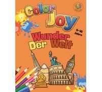 Color Joy: Malbuch - Weltwunder: 32 Malspaß-Motive für Kinder von 5-10 Jahren