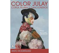 Color Julay: Copla, pluma y cancioneros (COLECCION G)