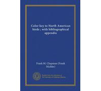 Color key to North American birds ; with bibliographical appendix