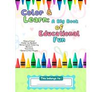 Color & Learn: A Big Book of Educational Fun: Color 200+ Animals, Birds, Vehicles, Fruits, Alphabets & More For Boys & Girls