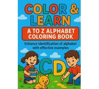 Color & Learn: A to Z alphabetical book for children with better understanding of alphabet by examples
