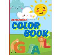 Color & Learn: Alphabet Animals from A to Z: A book for teaching the alphabet through coloring letters and pictures of animals in a fun and creative way for ages 3-6 years.