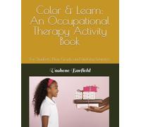 Color & Learn: An Occupational Therapy Activity Book: For Students New Grads, and Lifelong Learners
