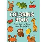 Color Learn and Play: 30 Fun Coloring Pages with Animals, Fruits, and Words for Kids Ages 4-8