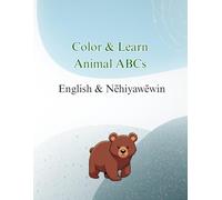 Color & Learn Animal ABCs: English & Nēhiyawēwin