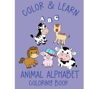 Color & Learn, Animal Alphabet Coloring Book (Learning with Coloring Homeschool tools)