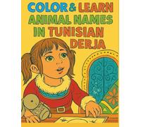 Color & Learn Animal Names in Tunisian Derja: A Fun Coloring Journey to Learn Animal Names in Tunisian Derja