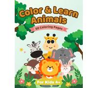 Color & Learn Animals: 50 Amazing Animals with Fun Facts for Curious Kids (Colorful Journey)