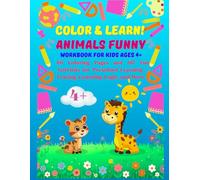Color & Learn! Animals Funny for Kids Ages 4+: Activity Workbook for Kids Ages 4+