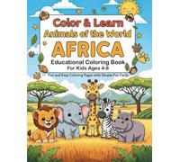 Color & Learn Animals of the World: AFRICA: Educational Coloring Book for Kids Ages 4-8 - Fun and Easy Coloring Pages of Animals from Africa with simple fun facts.