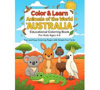 Color & Learn Animals of the World: AUSTRALIA: Educational Coloring Book for Kids Ages 4 - 8 - Fun and Easy Coloring Pages of Animals from Australia with simple fun facts.