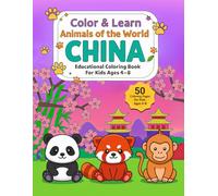 Color & Learn Animals of the World - CHINA: Educational Coloring Book for Kids Ages 4-8 - Fun and Easy Coloring Pages of Animals from China with simple fun facts.