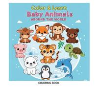 Color & Learn: Baby Animals Around the World
