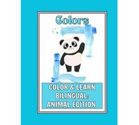 Color & Learn Bilingual: Animal Edition: Learn Colors in English and Spanish with Adorable Animals