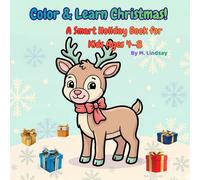 Color & Learn Christmas! A Smart Holiday Book for Kids Ages 4-8: Simple Line Art Activities That Turn Christmas Vocabulary and Counting Into Fun Learning ________________________________________