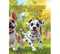 Color & Learn Dog Breeds for Kids Vol. 1: 30 Fun Coloring Pages with Breed Names | Bold and Easy Designs for Toddlers and Preschoolers Ages 2-6