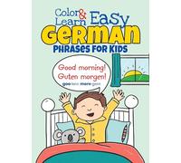 Color & Learn Easy German Phrases for Kids (Little Activity Books)
