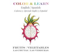 COLOR & LEARN English | Spanish: Fruits | Vegetables - Las Frutas | Las Verduras