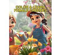 Color & Learn: Female Careers: Inspirational Coloring Book for Girls, Toddlers & Kids with Easy Career Names to Learn, Draw & Paint (Volume 1)