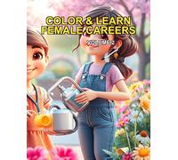 Color & Learn: Female Careers: Inspirational Coloring Book for Girls, Toddlers & Kids with Easy Career Names to Learn, Draw & Paint (Volume 2)