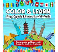 Color & Learn: Flags, Capitals & Landmarks of the World: Explore 135 Countries Through Landmarks, Capitals, Fun Facts, and Creative Play