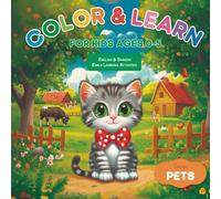 Color & Learn: For kids ages 0-5 English & Spanish Early Learning Activities. Series Pets (Color and Lern series. Fun coloring and cutting with English and Spanish names.)