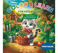 Color & Learn: For Kids Ages 0-5 | English & Spanish Early Learning Activities. Series Vegetables (Color and Lern series. Fun coloring and cutting with English and Spanish names.)