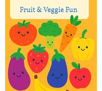 Color & Learn: Fruits and Veggies: A Fun Coloring Book for Kids to Explore Healthy Foods